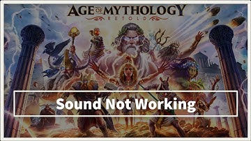 Age of Mythology: Retold Game Sound Not Working Issue