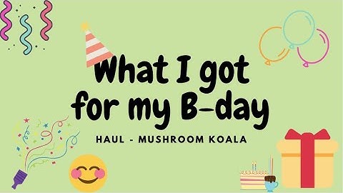 WHAT I GOT FOR MY B-DAY