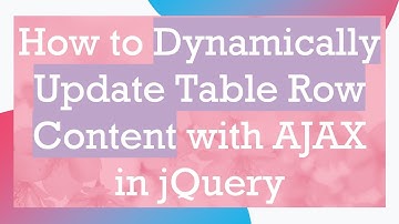 How to Dynamically Update Table Row Content with AJAX in jQuery