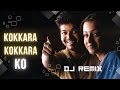 Kokkara kokkara ko  dj remix ghilli  dance mix