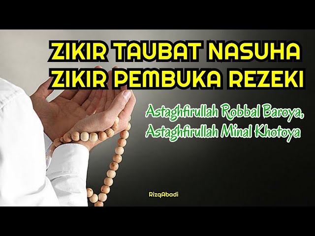 ASTAGHIRULLAH ROBBALBAROYA - ZIKIR TAUBAT NASUHA, PEMBUKA REZEKI & PERMUDAHKAN SEGALA URUSAN class=