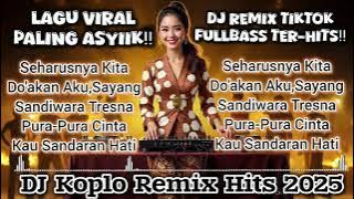 DJ Koplo Viral TikTok 2025 🎶 Full Bass Asyik! | Lagu Jawa Terbaru & Viral Paling Hits‼️ 🔥