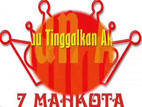 Kau Tinggalkan Aku (7 Mahkota)