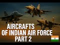 Aircrafts of Indian Air Force – Part 2 | Mirage 2000 • HAL Tejas Mk1/Mk1A • Jaguar Shamsher