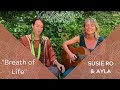 Susie ro and ayla breath of life