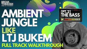How to Make: Ambient Jungle / Intelligent DnB like LTJ Bukem in Ableton | PART 2 - THE BASS
