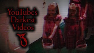 YouTube&#39;s Darkest Videos 3