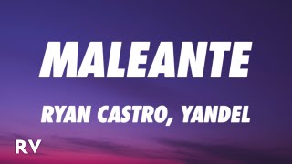 Ryan Castro, Yandel - MALEANTE (Letra/Lyrics)