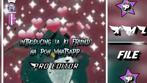 Introducing ia ki friends hapoh WhatsApp🔰 xml files in description 🔰📩 #please #share #prestone