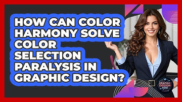 How Can Color Harmony Solve Color Selection Paralysis In Graphic Design? - Graphic Design Nerd