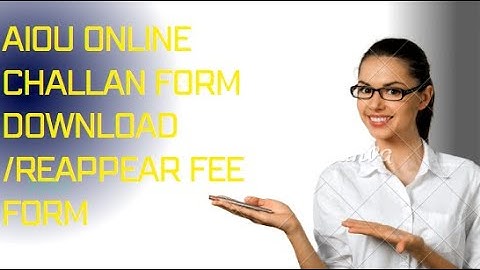 Aiou new challan for Degree and Reappear & workshop 2022|| fee form Online Downloading method