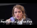 Céline Sciamma, Adèle Haenel & Noémie Merlant on Portrait of a Lady on Fire | NYFF57