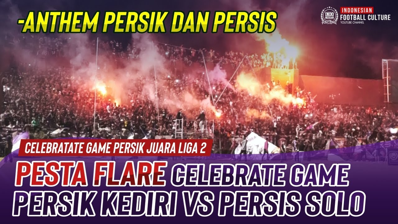 Anthem Persik Kediri dan Persis Solo - Persikmania Pasoepati Pyroshow - Celebrate Game Persik 2019