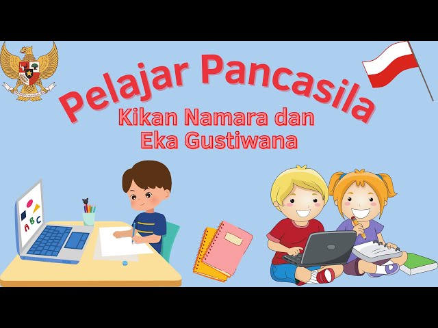 Lagu Pelajar Pancasila || Kikan Namara Eka Gustiwana class=