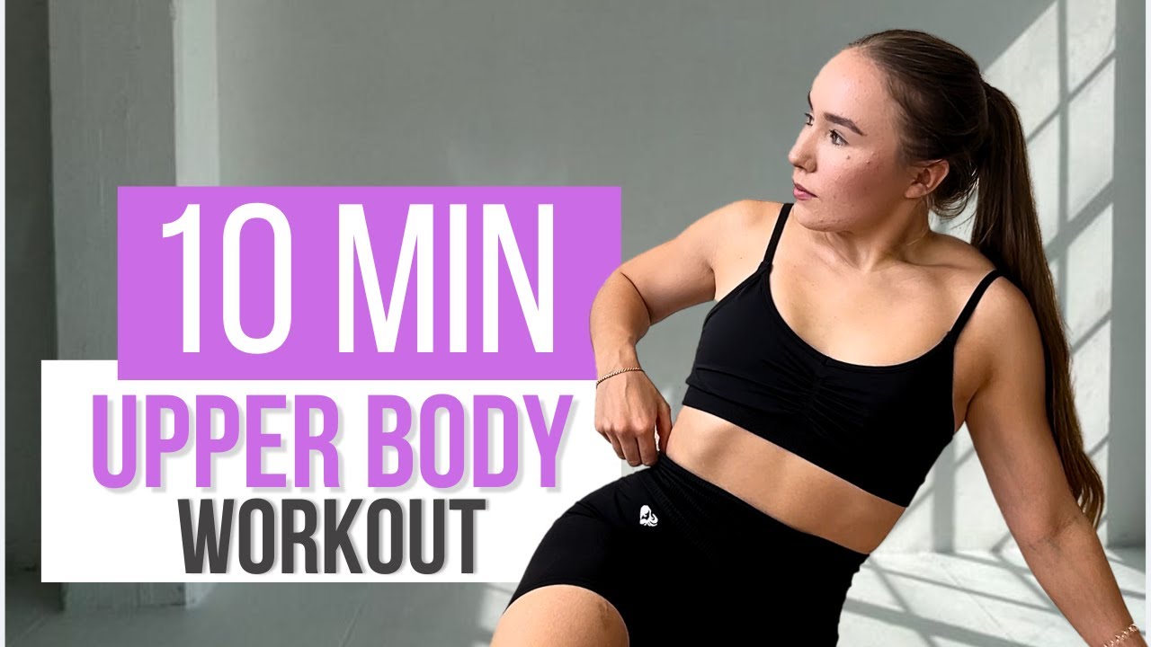 10 MIN UPPER BODY WORKOUT - Strong Back, Toned Arms & Chest | No ...