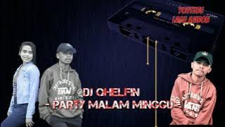 DJ QHELFIN - PARTY MALAM MINGGU