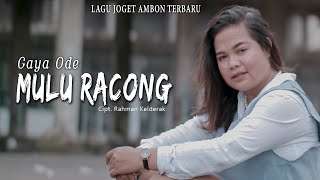 Mulu Racong - Gaya Ode || Lagu joget ambon terbaru