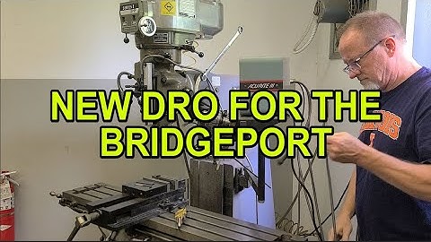 Installing a NEW DRO on the Bridgeport