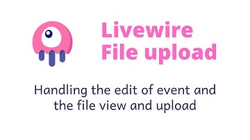 Laravel Livewire handling the edit of event and file upload