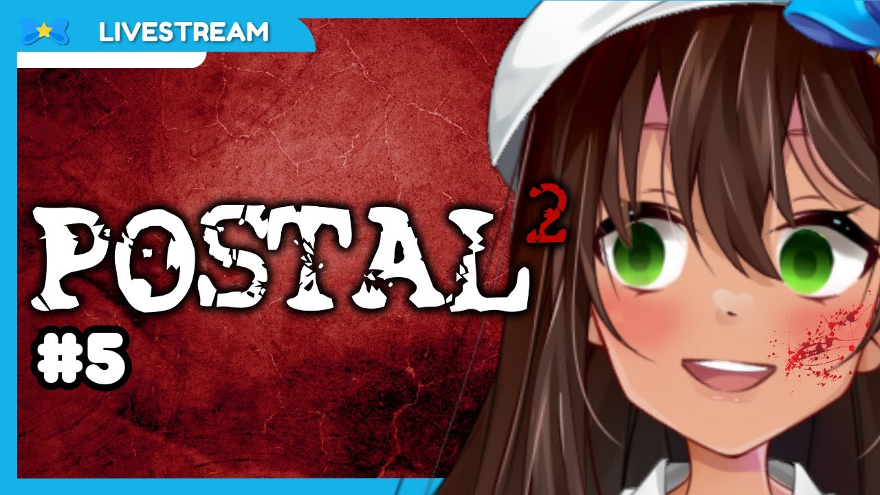 #5 【POSTAL 2】 The Weekend is HERE!【Nyaru ★ Idol VTuber】