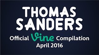 Thomas Sanders Vine Compilation | April 2016