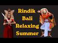 Rindik Bali Relaxing Summer: Populer Suara Gamelan Bambu - Dahsyat Sebagai Penjaga Keseimbangan Rasa