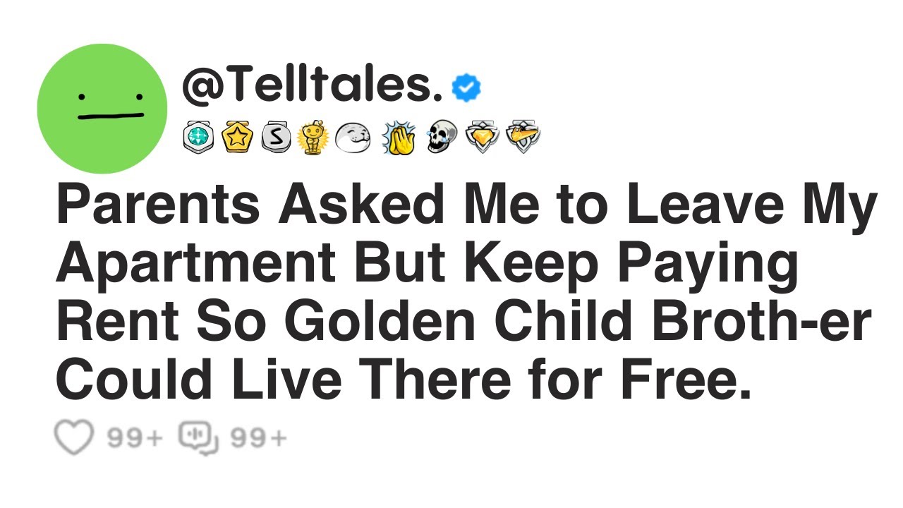 Parents Asked Me to Leave My Apartment But Keep Paying Rent So My Golden Child Broth-er Could...
