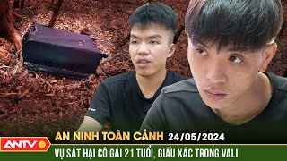 An ninh toàn cảnh ngày 24\/5: Điều tra vụ án giết người, phi tang thi thể trên địa bàn TP Vũng Tàu