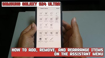 How to add, remove, and rearrange items on the assistant menu on Samsung Galaxy S24 Ultra