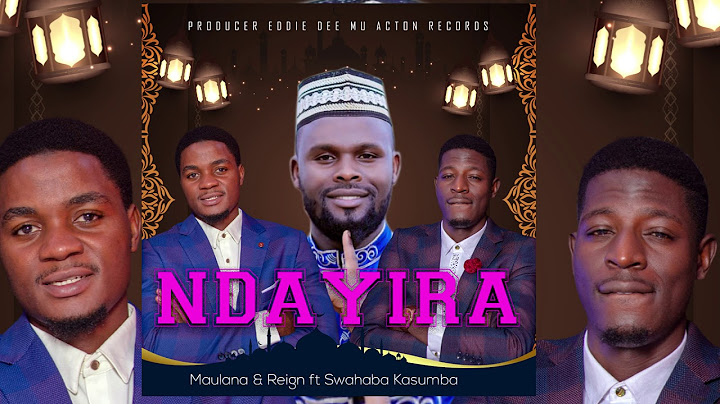Ndayira - Maulana and Reign Ft Swahaba Kasumba.