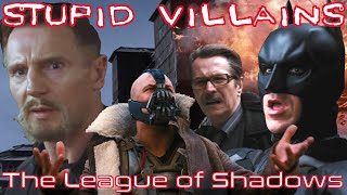 Villains Too Stupid To Win Ep.16  The League of Shadows (The Dark Knight Trilogy)