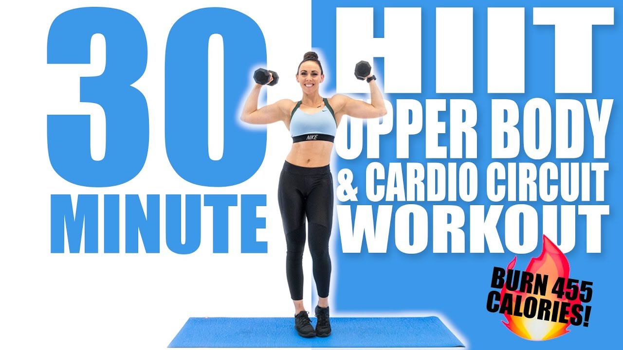 30 Minute HIIT Upper Body and Cardio Circuit Workout 🔥Burn 455 Calories ...