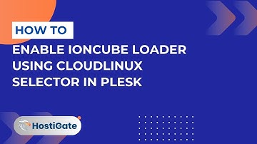 How to Enable ionCube Loader using CloudLinux Selector in Plesk | Hexraa