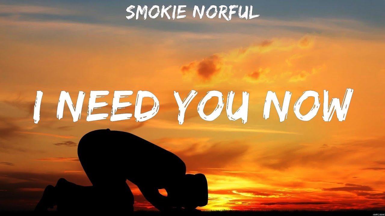 Smokie Norful - I Need You Now (Lyrics) Bethel Music - YouTube