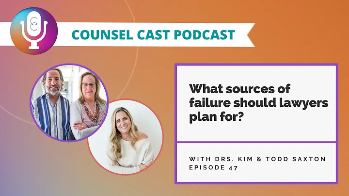 EP47 - What sources of failure should lawyers plan...