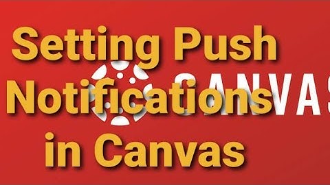 How to set up push notifications in Canvas