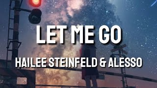 Hailee Steinfeld & Alesso - Let Me Go (Lyrics) ft Florida Georgia Line & WATT