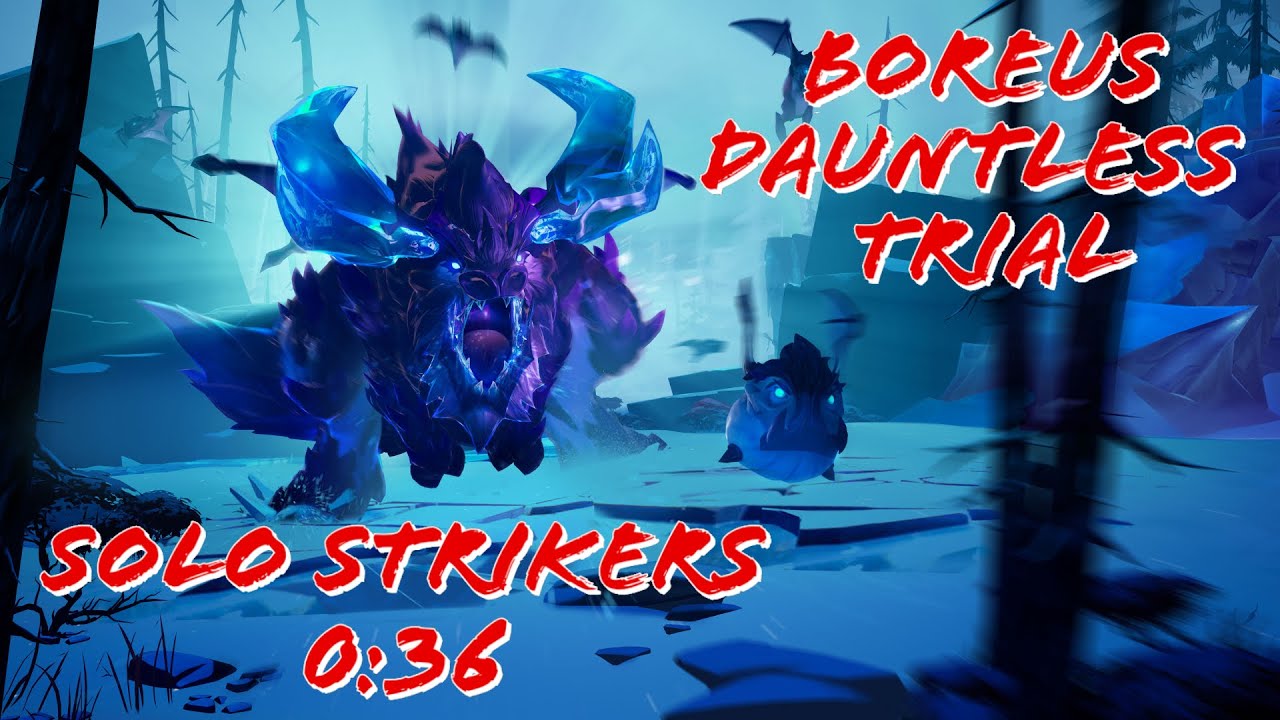 Boreus Dauntless Trial - Solo Strikers 