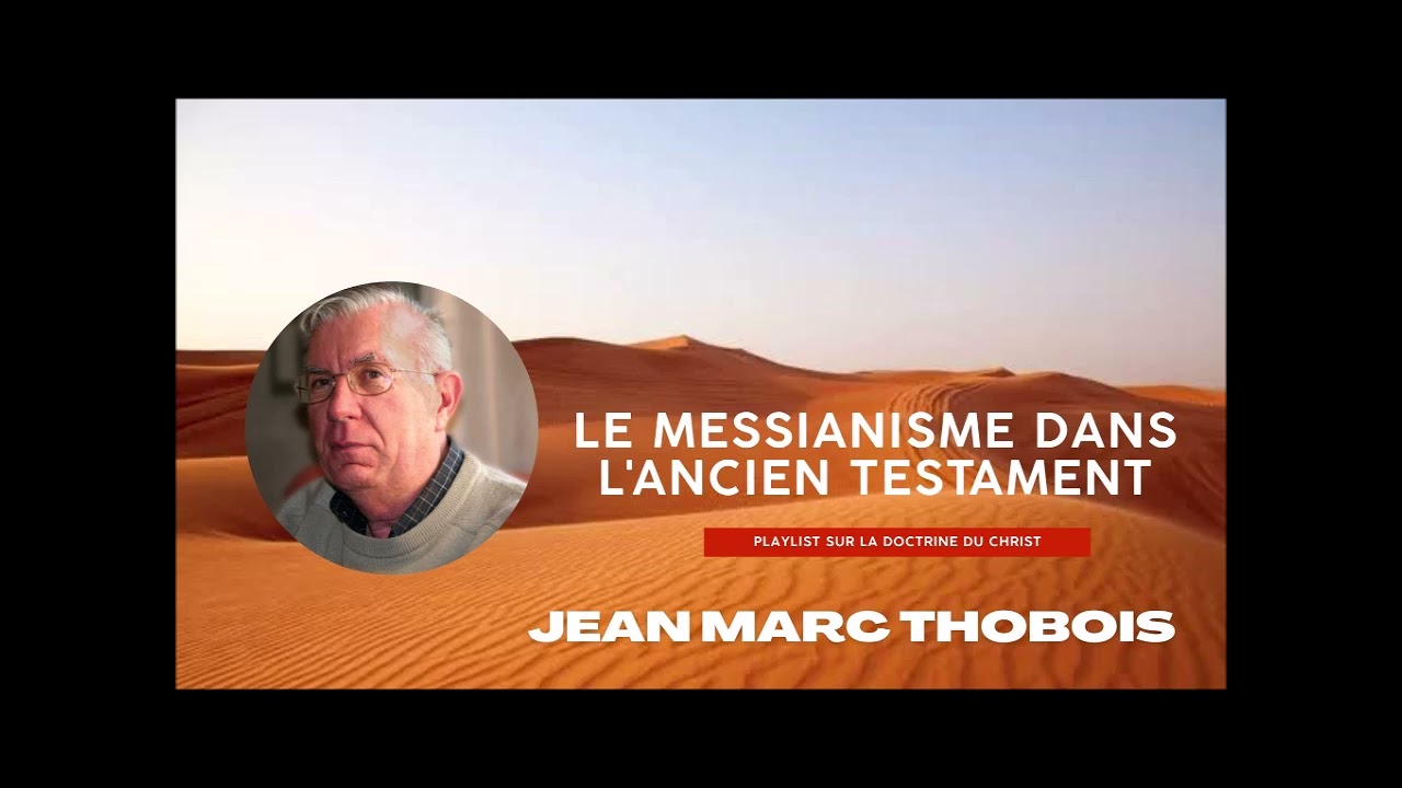 Le messianisme dans l'Ancien Testament - Jean Marc Thobois