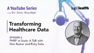 FHIR® at Scale: A Talk with Don Rucker and Ricky Sahu