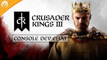 Crusader Kings III - Console Developer Chat