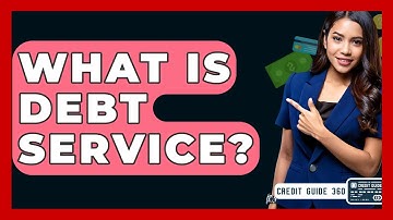 What Is Debt Service? - CreditGuide360.com