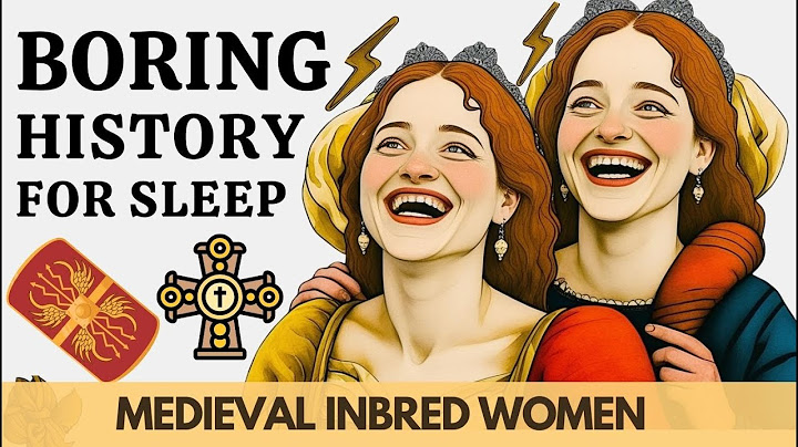 7 Disturbing Truths About Medieval Inbred Women | Boring History For Sleep