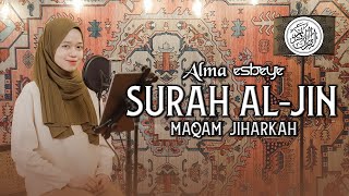 Murottal Surah Al-Jin Maqam Jiharkah || ALMA ESBEYE