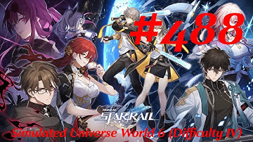 Honkai: Star Rail Walkthrough Part 488 - Simulated Universe World 6 [Difficulty IV] (No Commentary)