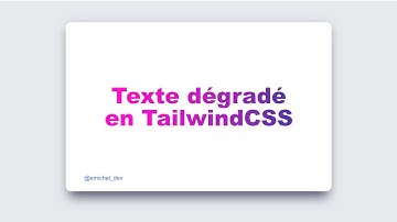 Comment faire un texte en dégradé avec Tailwind CSS