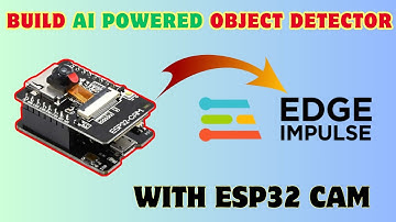 ESP32-CAM AI Project | Detect Any Object with Edge Impulse