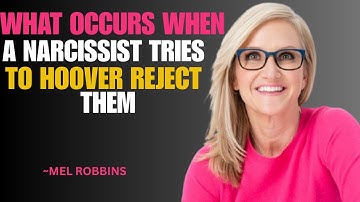 WHAT OCCURS WHEN A NARCISSIST TRIES TO HOOVER REJECT THEM || BEST MOTIVATIONAL SPEECH BY MEL ROBBINS