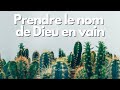 Prendre le nom de Dieu en vain - Podcast Connaître Dieu n° 24