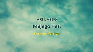 ARI LASSO - PENJAGA HATI (KARAOKE VERSION) || Original Key ||